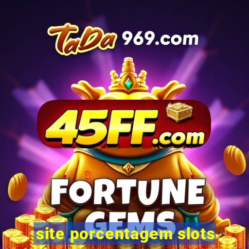 site porcentagem slots